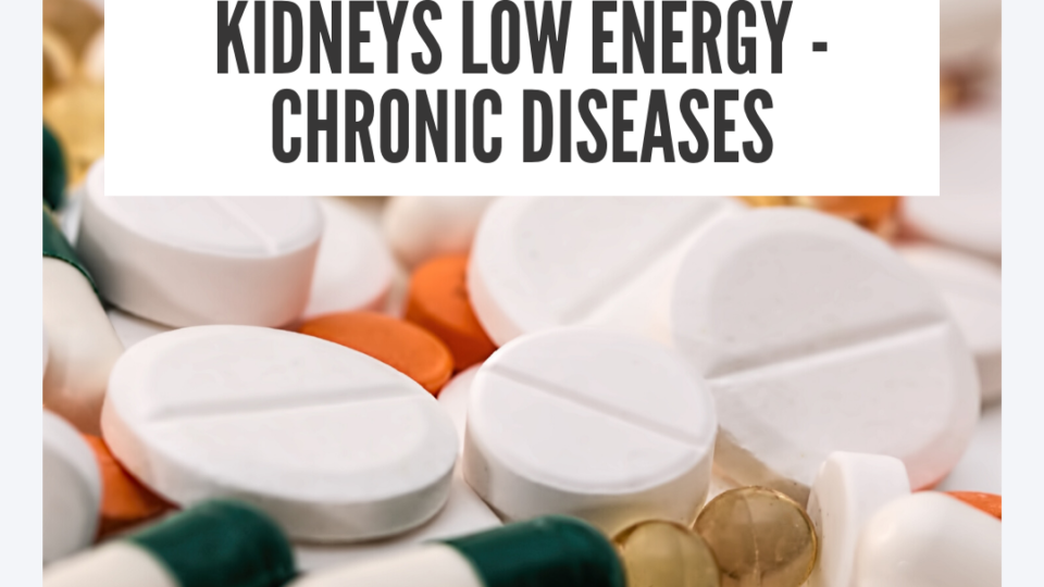 Kidneys low energy because of chronic diseases