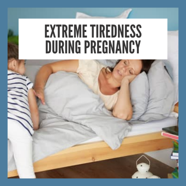 Extreme tiredness during pregnancy